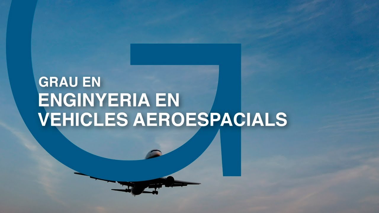Estudia el grau en Enginyeria en Vehicles Aeroespacials a l&rsquo;ESEIAAT