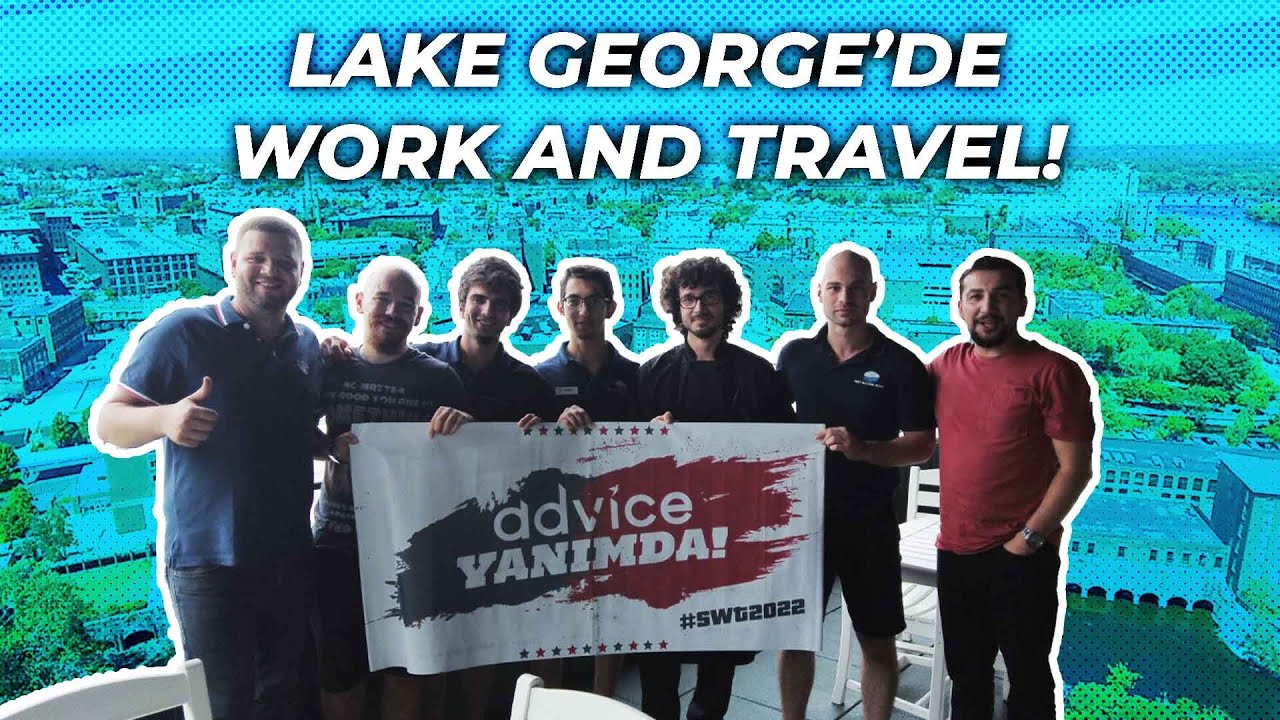 Lake George'de Work and Travel Deneyimi (Lake George Muhteşem Bir Lokasyon!)