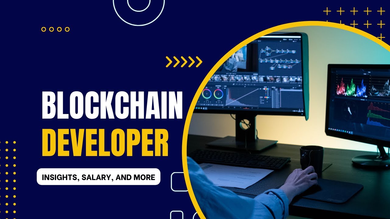 World of a Blockchain Developer: Career Insights, Salary, and More