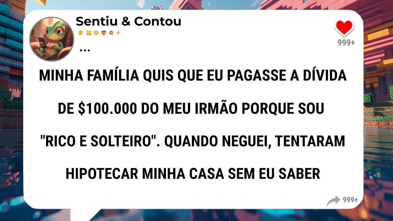 Minha família decidiu que eu deveria pagar a dívida do meu irmão de $100.000 porque eu sou 