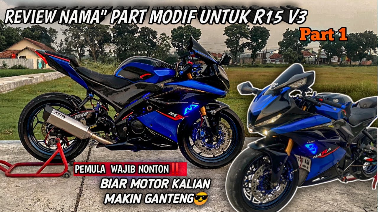 Pemula wajib nonton ‼️ INI DIA PART MODIF YG BIKIN R15 V3 MAKIN HEDON part.01