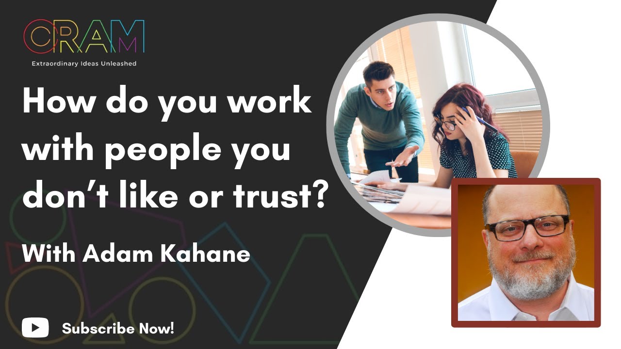 How do you work with people you don’t like or trust?