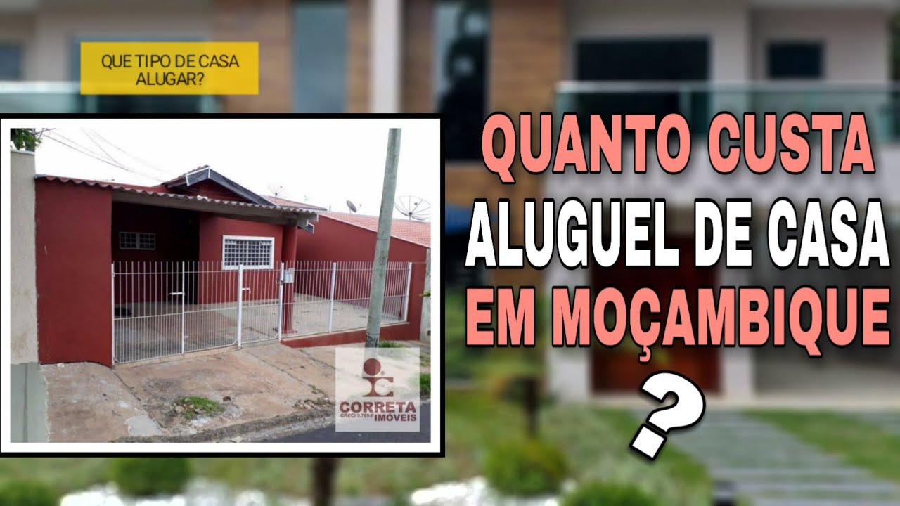 Quanto custa alugar casa na África- Moçambique. +dicas
