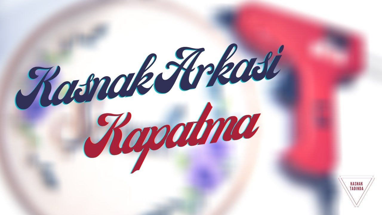Kasnak Arkası Nasıl Kapatılır? (Hand Embroidery)