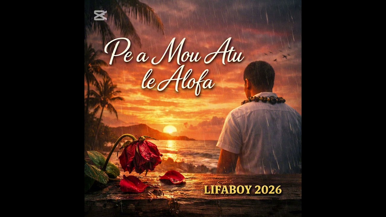 Pe a Mou Atu le Alofa – Lifaboy 2026 (Official Song)
