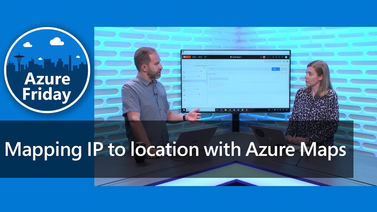 Mapping IP to location with Azure Maps | Azure Friday