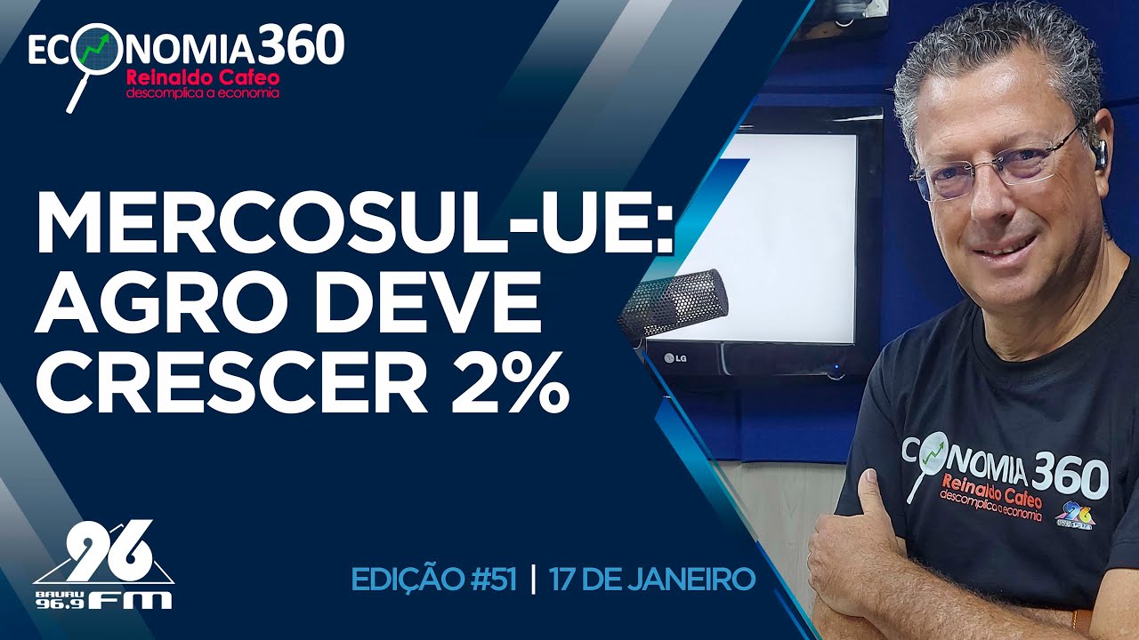 Agronegócios: acordo Mercosul e UE deve gerar crescimento | Corte do Economia 360