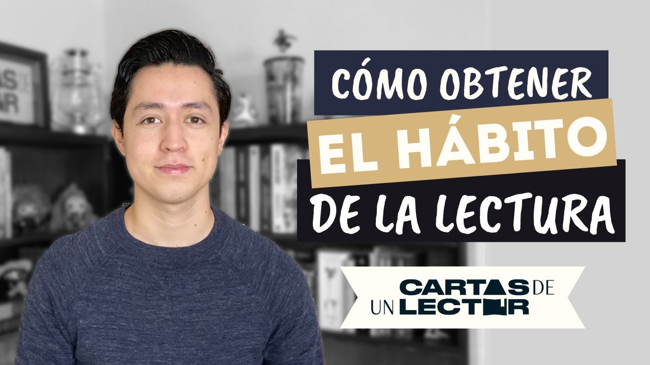 ¿Cómo obtener el hábito de la lectura? | Consejos Literarios
