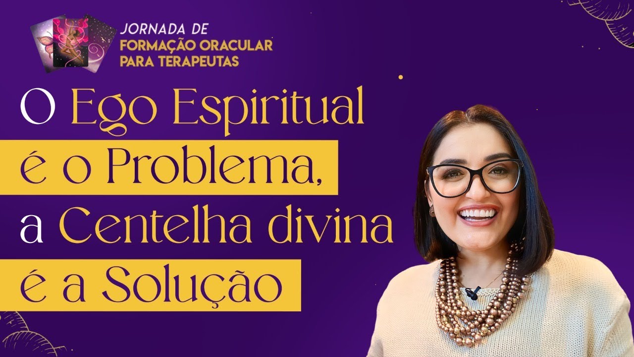 LIVE: O Ego Espiritual é o Problema, a Centelha divina é a Solução