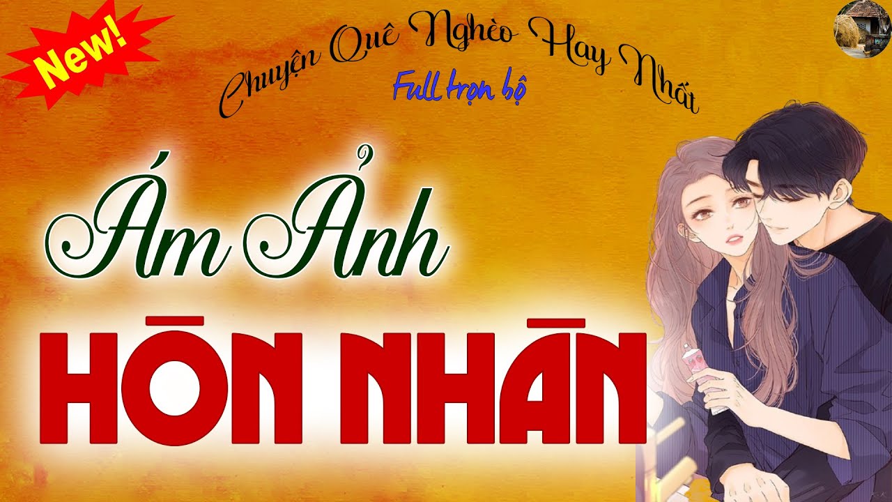 Chuyện Quê Nghèo Đặc Sắc: Bi Kịch Gia Đình Khiến Cô Gái Sợ Hôn Nhân – Nghe Đến Nghẹn Lòng!