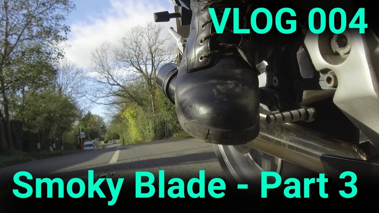 VLOG 004 Smoky Blade - Part 3