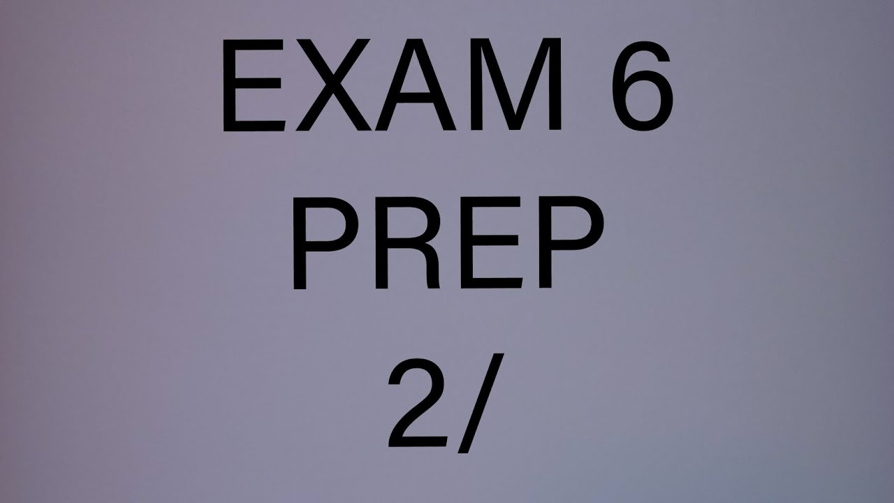 Exam 6 / prep 2/ term 1