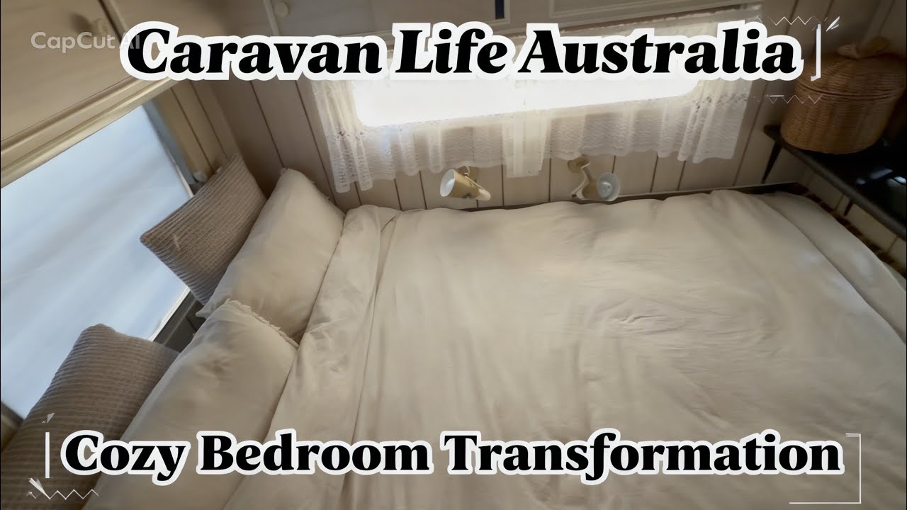 Caravan Life Australia | Cozy Bedroom Transformation