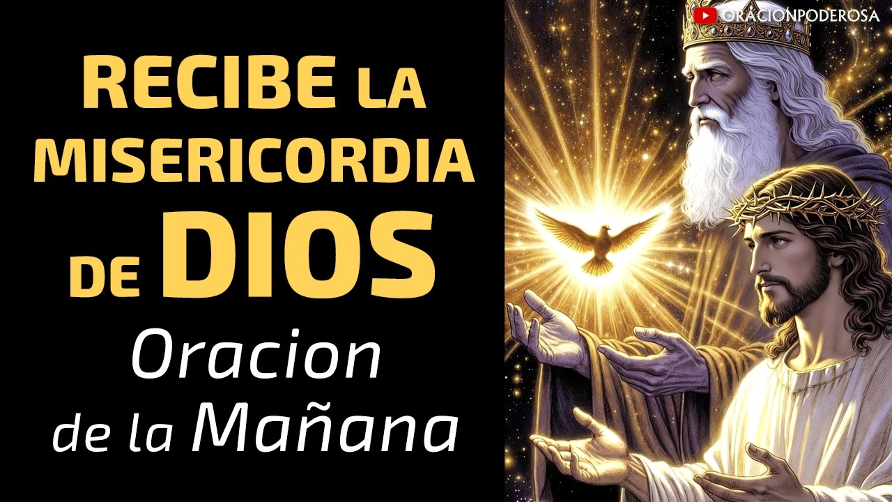 Recibe la Misericordia de Dios 🌅🕊️ Oración de la Mañana