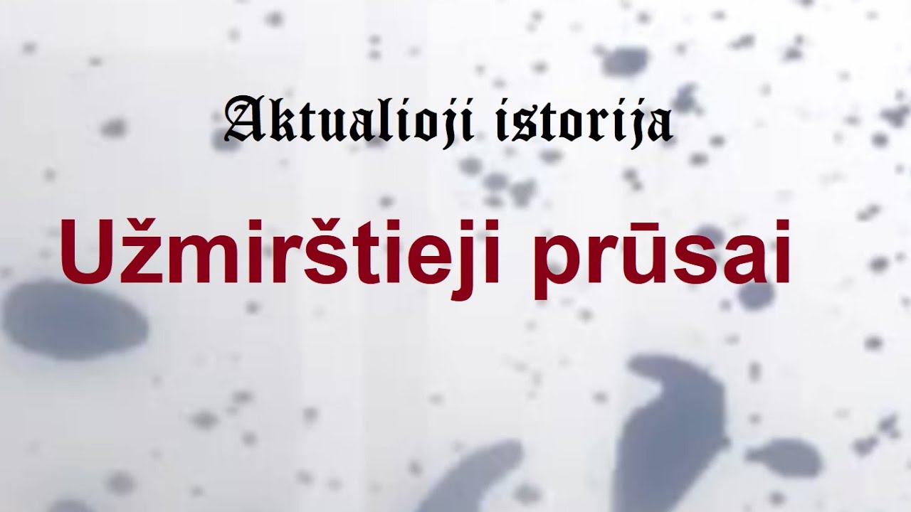 „Aktualioji istorija“ (136): Užmirštieji prūsai
