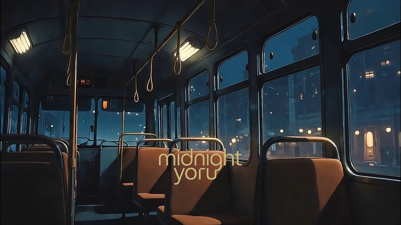 Quiet Night Bus Ride 🌙 | Lofi Hip Hop for Deep Focus & Relax | 2 Hours