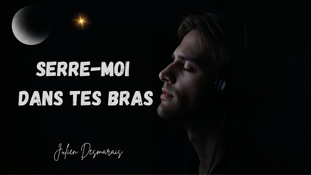 Serre-moi dans tes bras – Une mélodie douce pour ne jamais se lâcher | Julien Desmarais