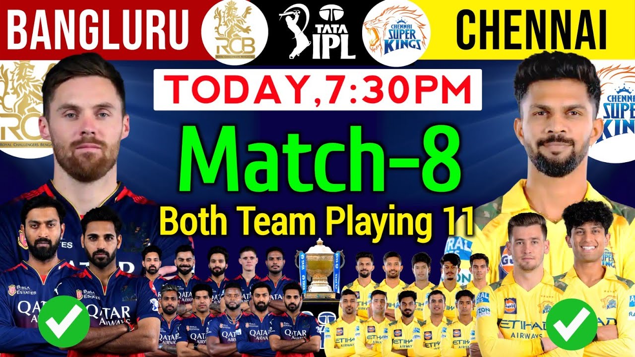 IPL 2025 | Match-8 | Bangluru vs Chennai Playing 11 | RCB vs CSK Playing 11 2025 | CSK vs RCB 2025