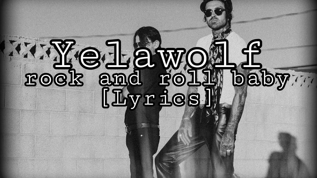 Yelawolf - Rock And Roll Baby [Lyrics]