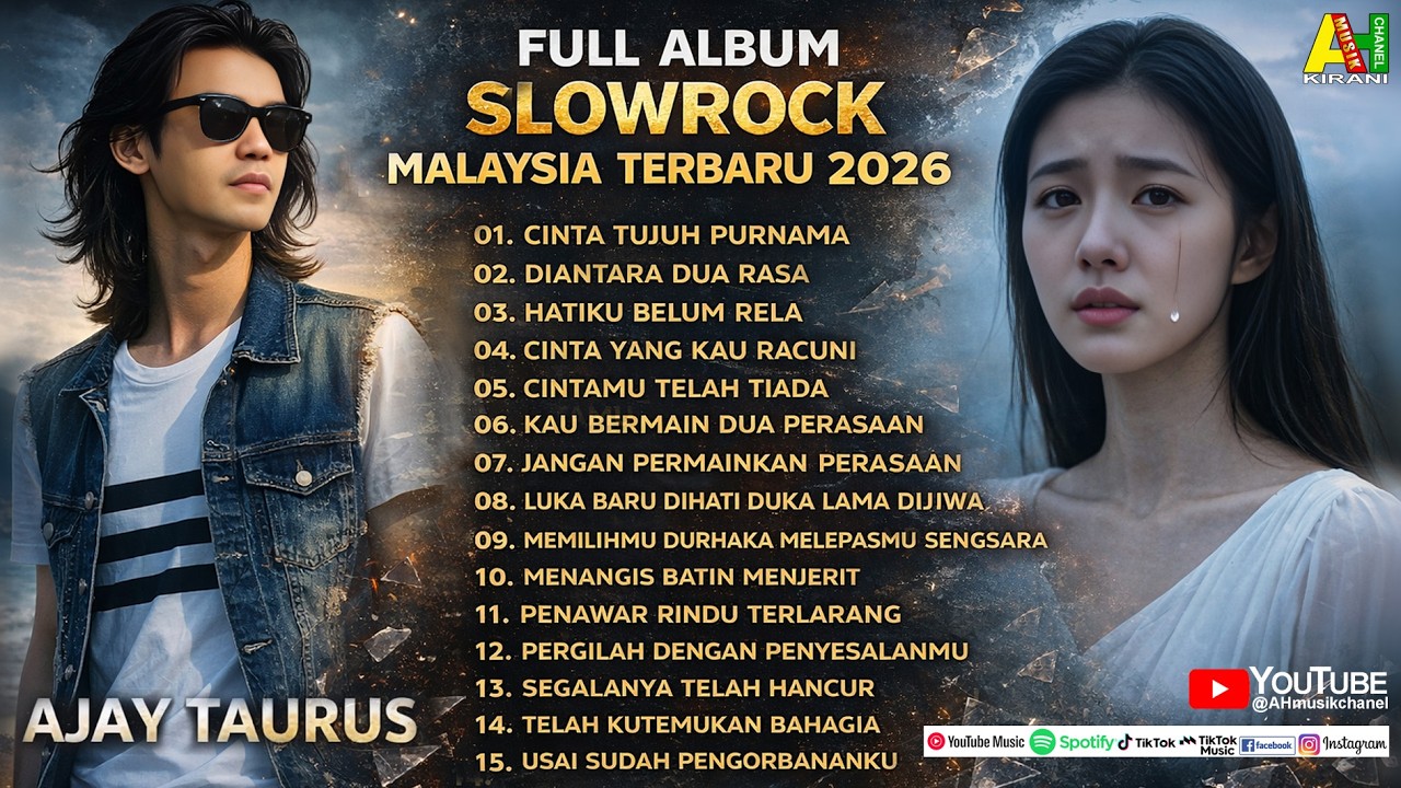 ALBUM SLOWROCK MALAYSIA TERBARU || LAGU GALAU MENYENTUH HATI PALING ENAK DIDENGAR || AJAY TAURUS