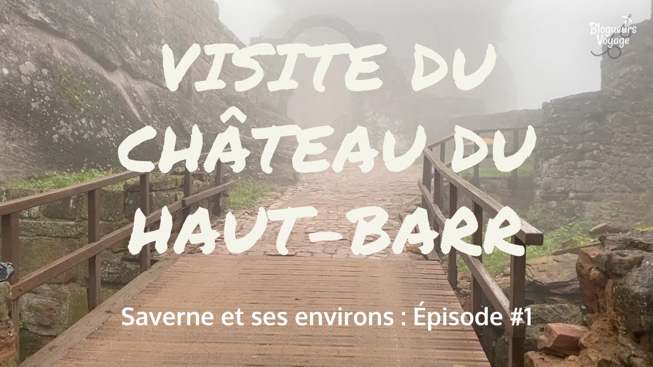 Visite guidée au château du Haut-Barr à Saverne dans le Bas-Rhin - Épisode #1 [Blogueurs Voyage]