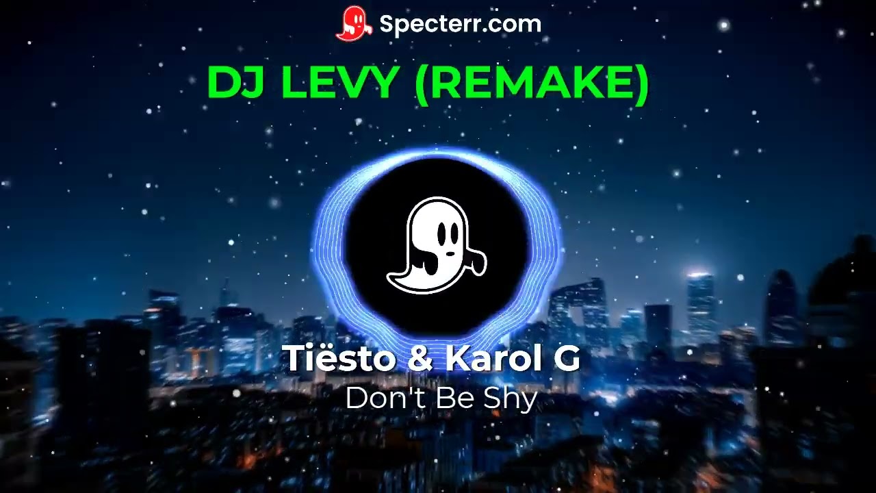 Tiësto & Karol G - Don't Be Shy (DJ LEVY REMAKE)