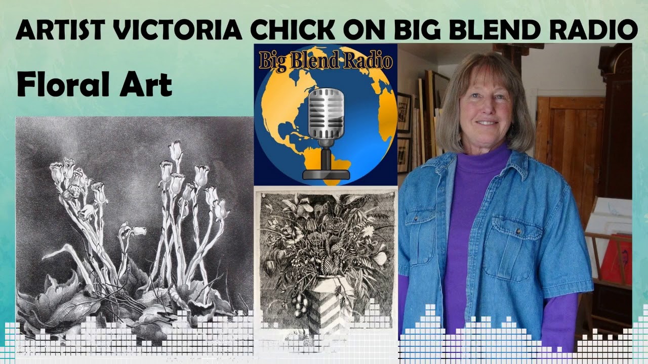 Three Floral Artists - Artist Victoria Chick on Big Blend Radio