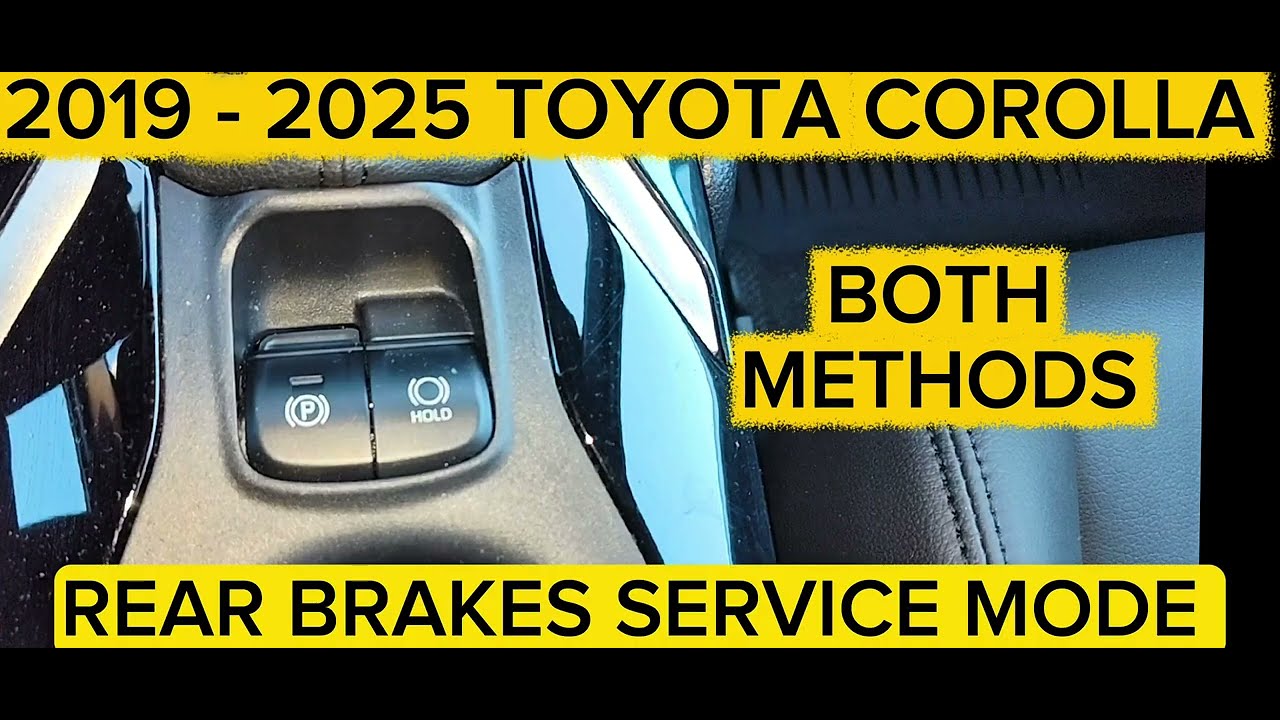 2019&ndash;2025 TOYOTA COROLLA РЕЖИМ ОБСЛУЖИВАНИЯ ЗАДНЕГО ТОРМОЗА РЕЖИМ ОБСЛУЖИВАНИЯ | 2020 2021 2022 2...