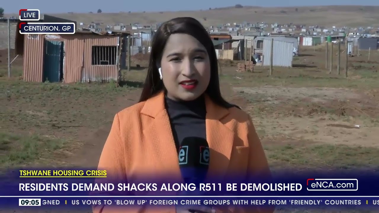 Residents demand shaks along R511 be demolished