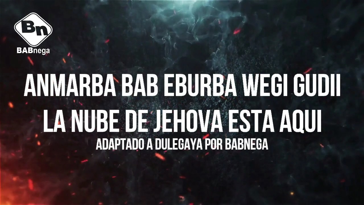 La nube de Jehova en dulegaya, BABnega