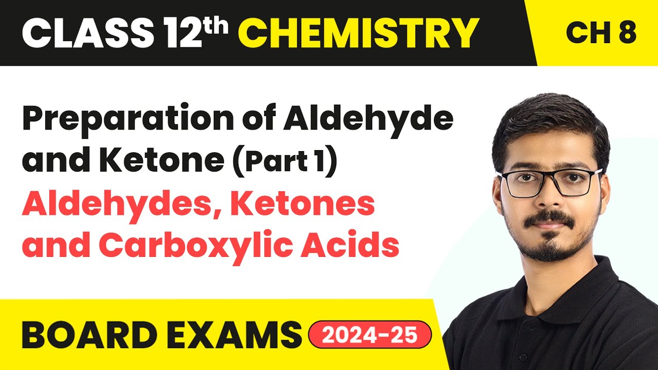 Preparation of Aldehyde and Ketone (Part 1) | Class 12 Chemistry Chapter 8 | CBSE 2025-26