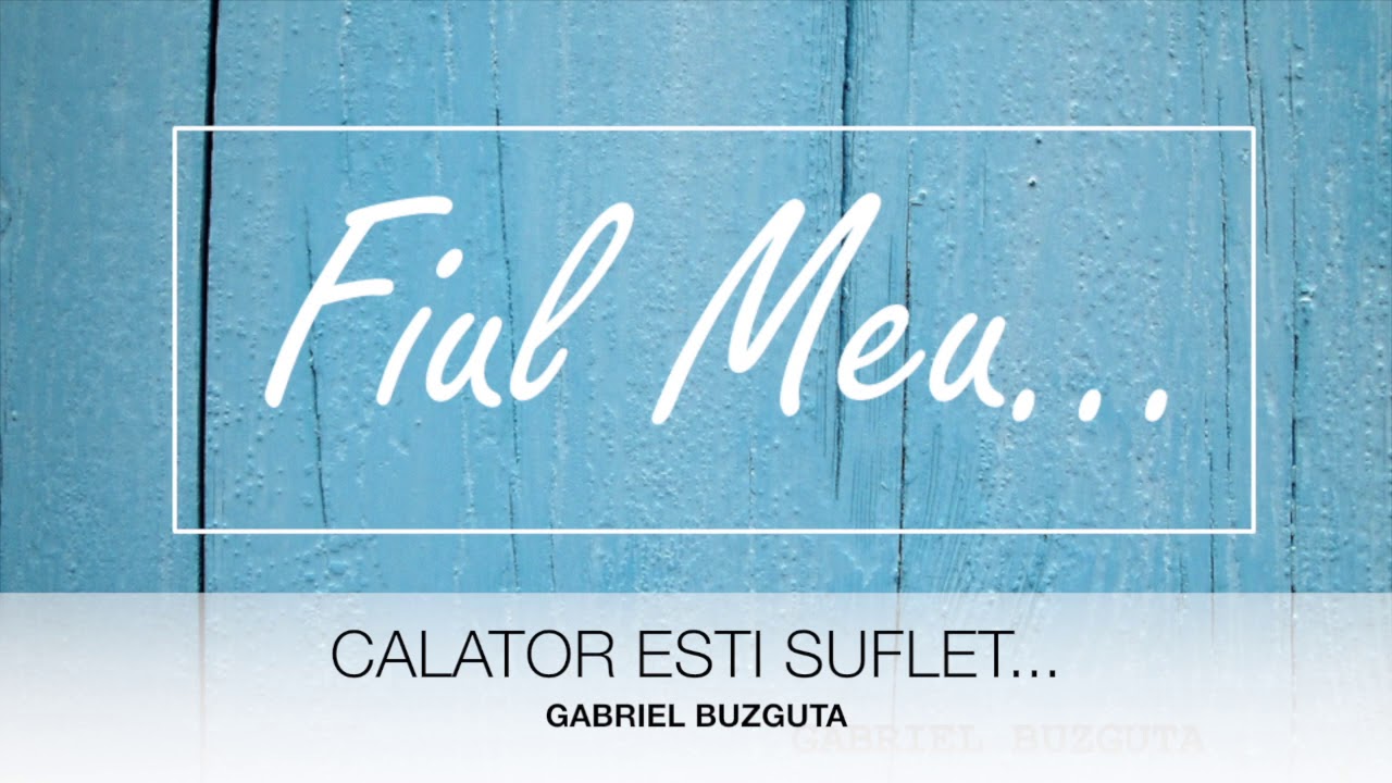 Gabriel Buzguta -CALATOR ESTI SUFLET