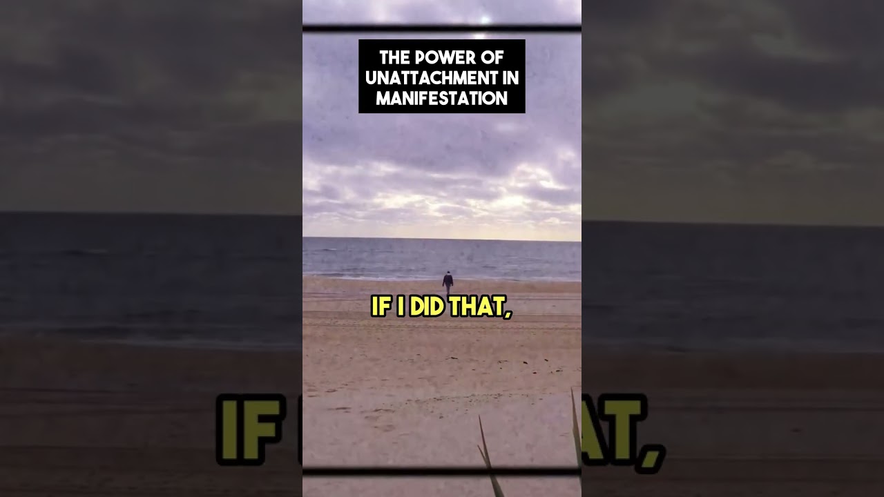 The Power of Unattachment in Manifestation
