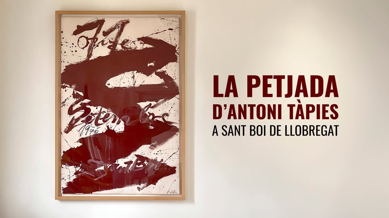 LA PETJADA D ANTONI TÀPIES A SANT BOI DE LLOBREGAT