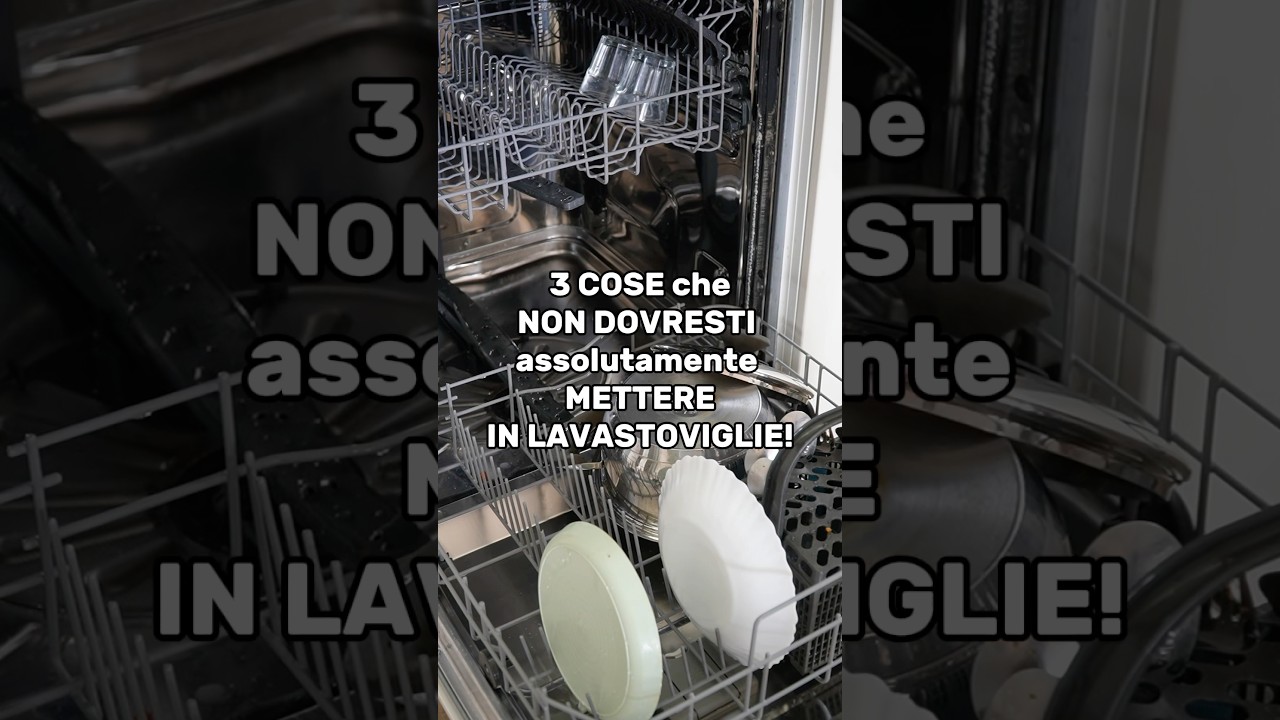 3 COSE da NON METTERE in LAVASTOVIGLIE