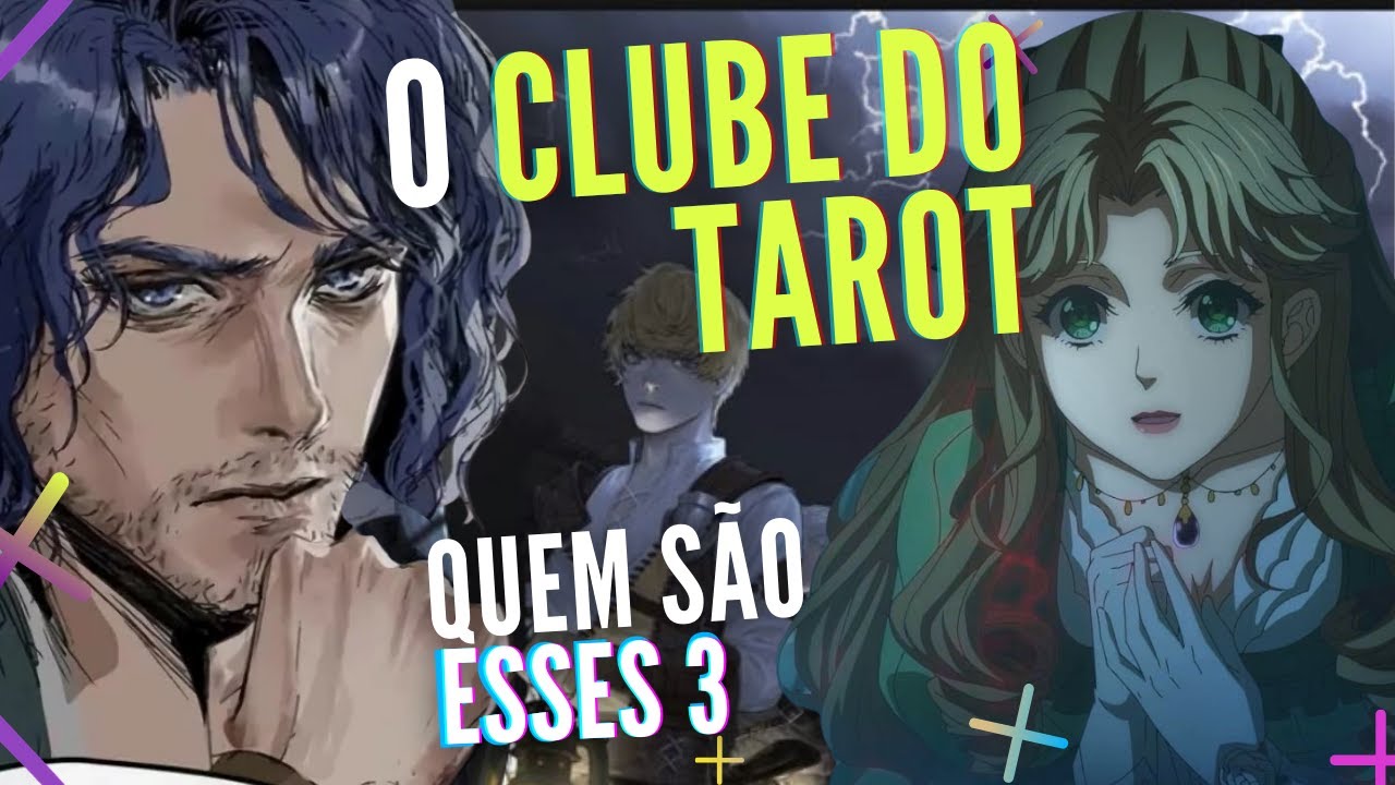 O CLUBE DO TAROT explicado — os 3 (ou 4?) Membros que começam tudo