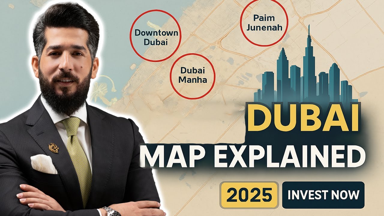 Dubai Real Estate Map Fully Explained | Every Area Guide | Where to Invest for 2025?