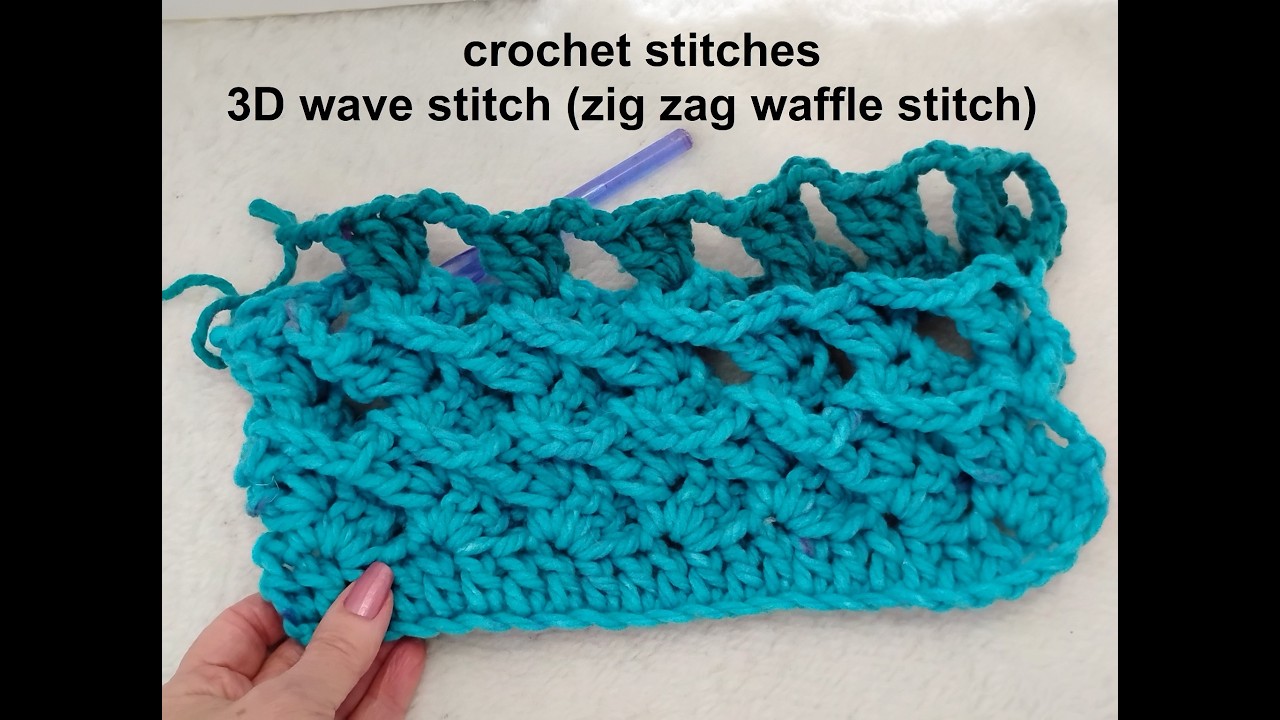 3D WAVY STITCH   (zig zag waffle stitch), easy crochet stitches