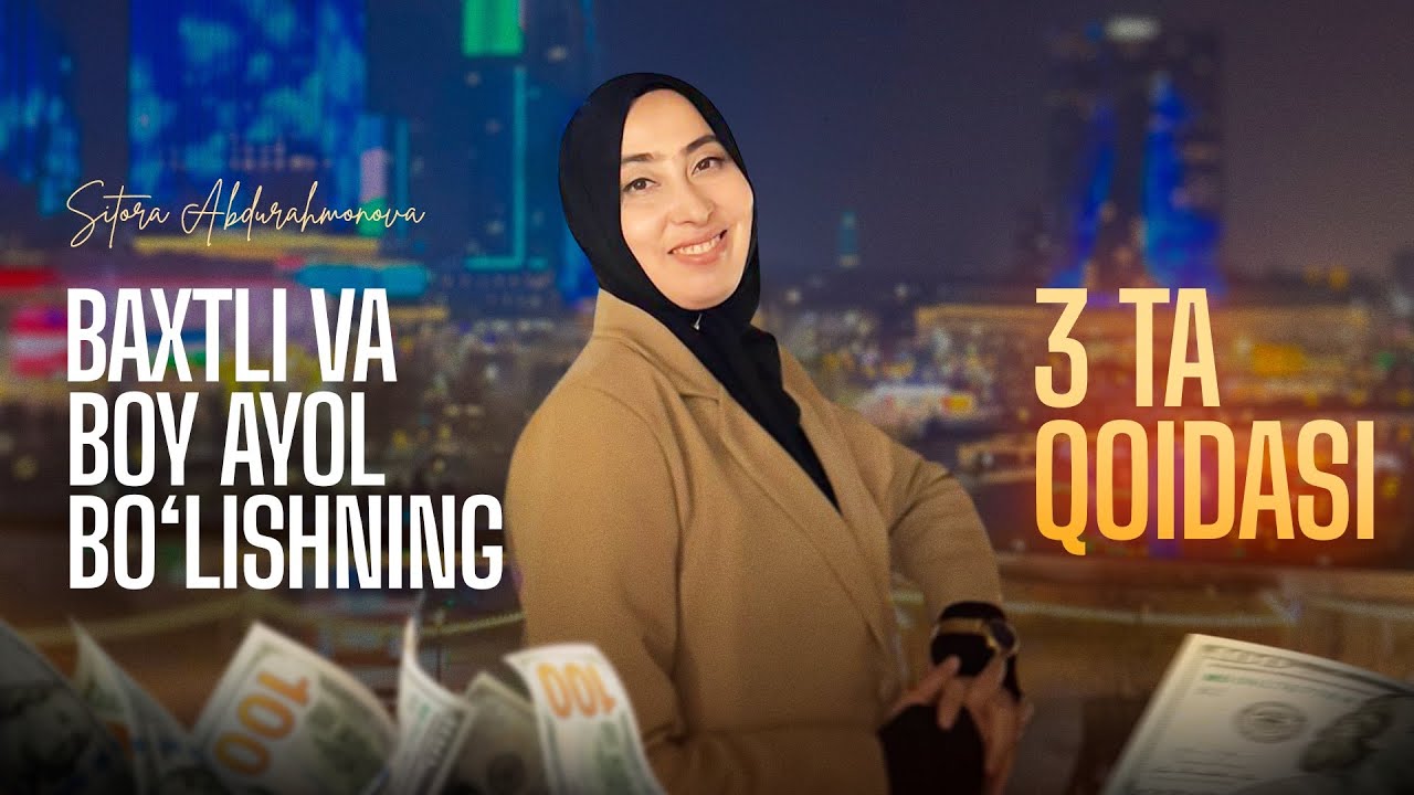 Baxtli va boy  ayol bo’lishning 3qoidasi