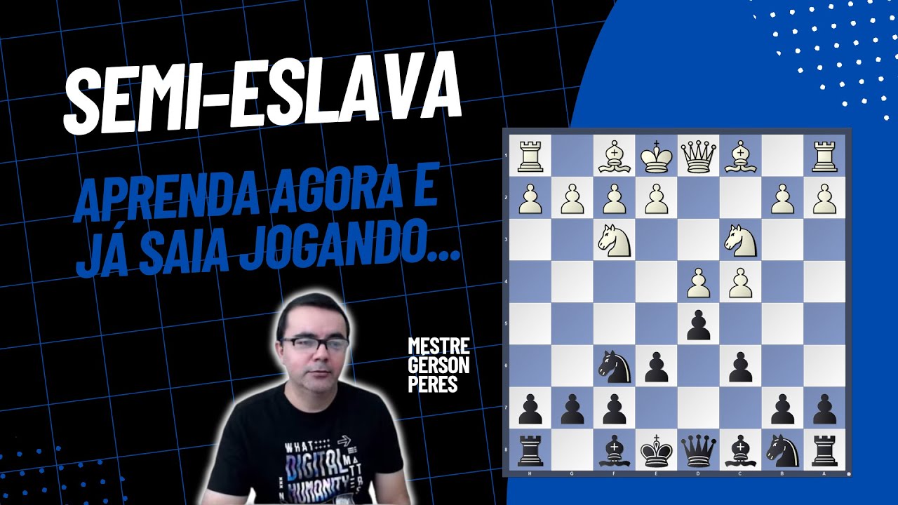 DEFESA SEMI-ESLAVA SEM MIST&Eacute;RIOS | MESTRE G&Eacute;RSON PERES