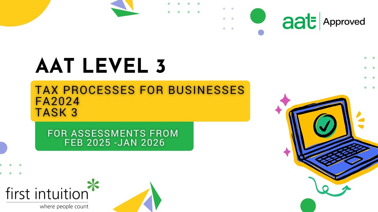AAT Q2022 Level 3 Tax Processes for Businesses FA2024 (TPFB) - Task 3 - First Intuition