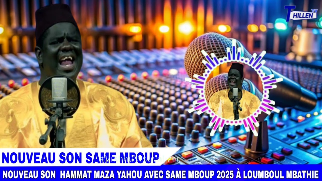 🔴NOUVEAU SON HAMMAT MAZA YAHOU AVEC S.SAME MBOUP 2025 À LOUMBOUL MBATHIE @THILLENETV.