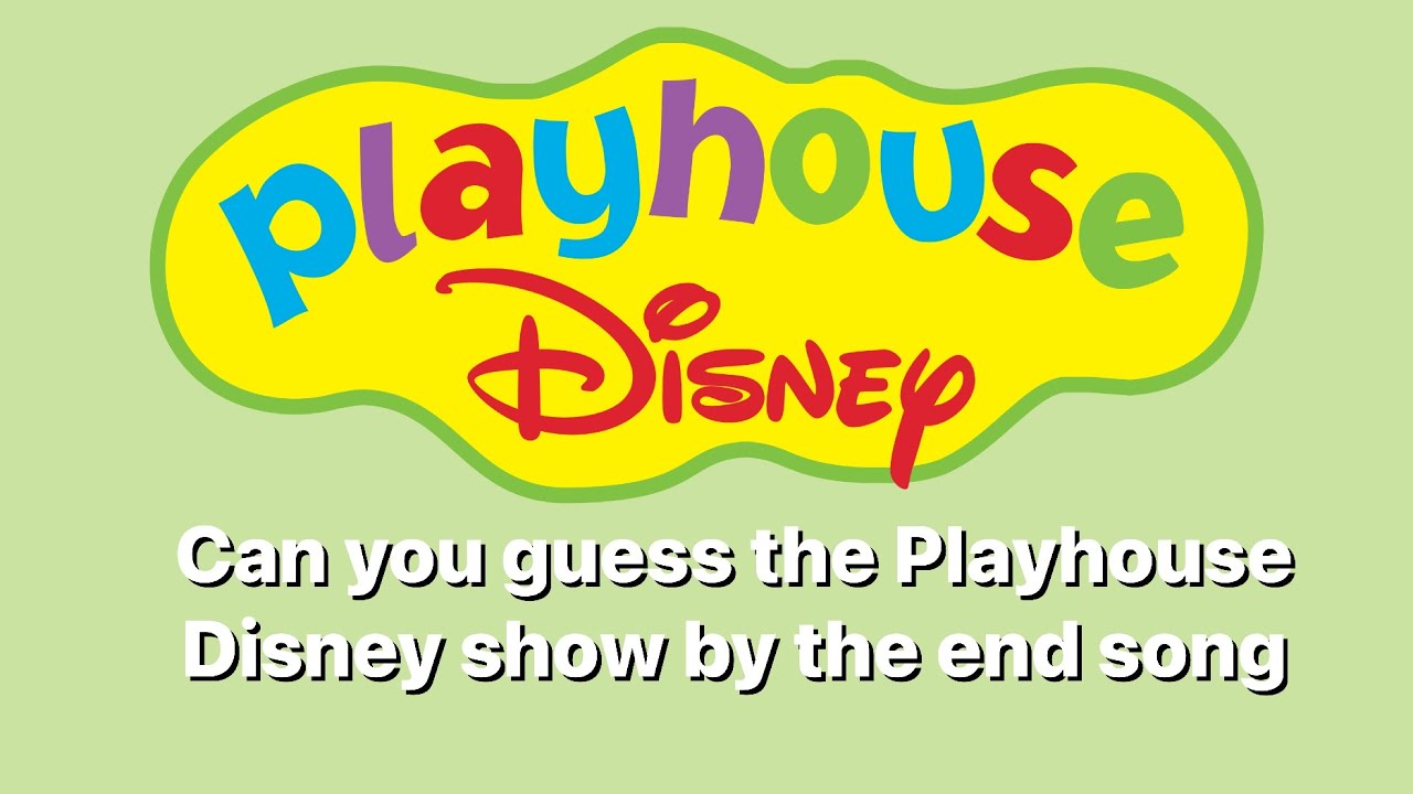 Can you guess the Playhouse Disney show by the end song