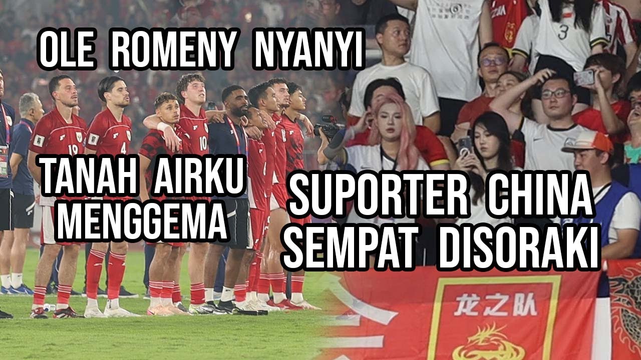 Momen Merinding Ole Romeny Bersama Timnas Indonesia Nyanyi Tanah Airku, Suporter China Disoraki