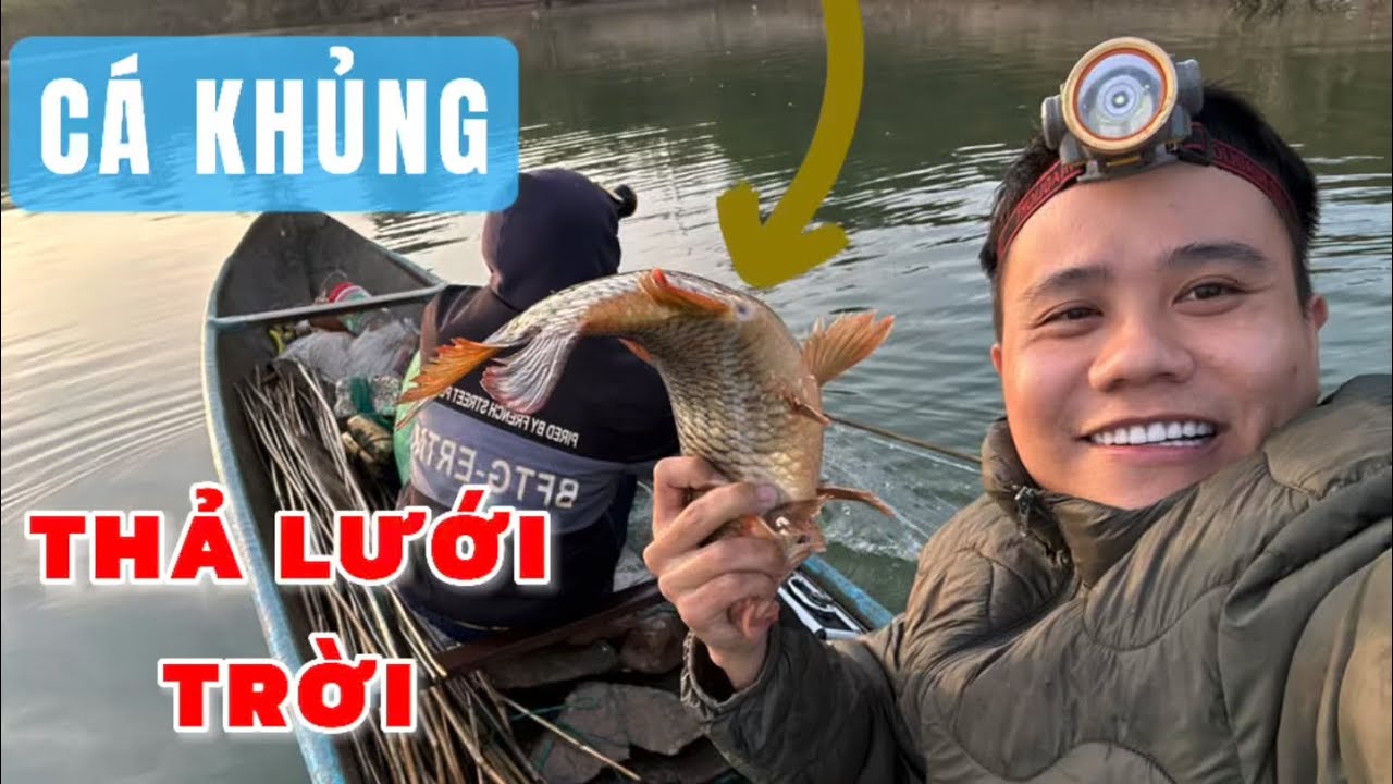 Thả Lưới Trời Đánh Cá Trên Sông YALY - Được Cá Chép Khủng .