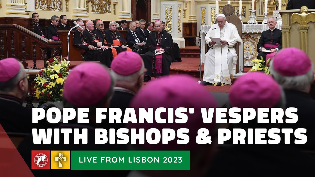 LIVE WYD Lisbon 2023 | Pope Francis' Vespers with bishops, priests and deacons | August 2nd, 2023