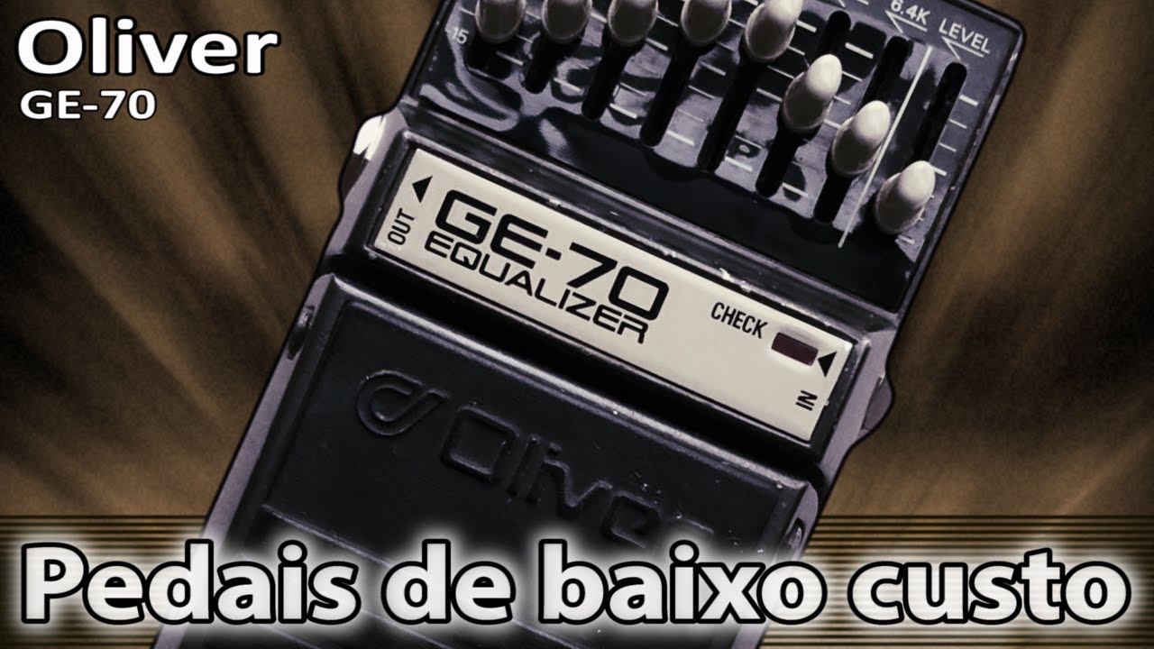 Pedais de Baixo Custo – Oliver Equalizer GE-70