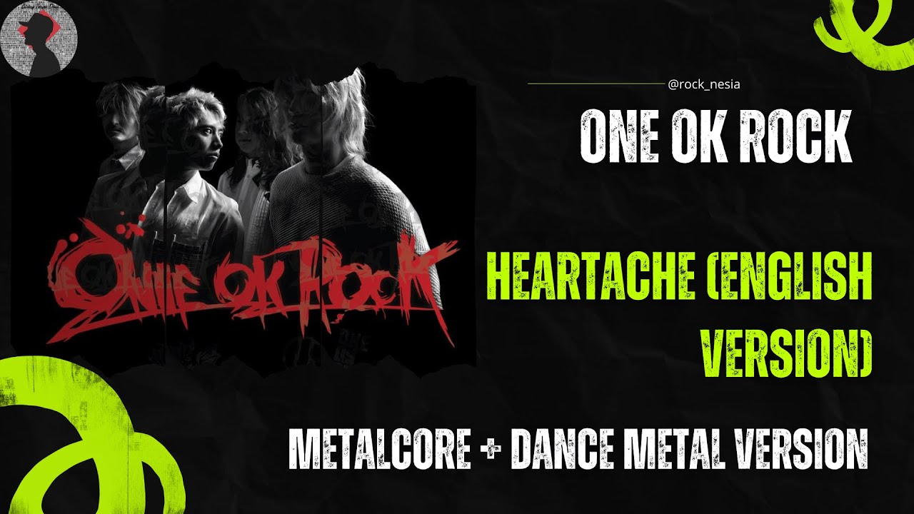 Heartache - ONE OK ROCK (English Version) | Metalcore + Dance Metal Version