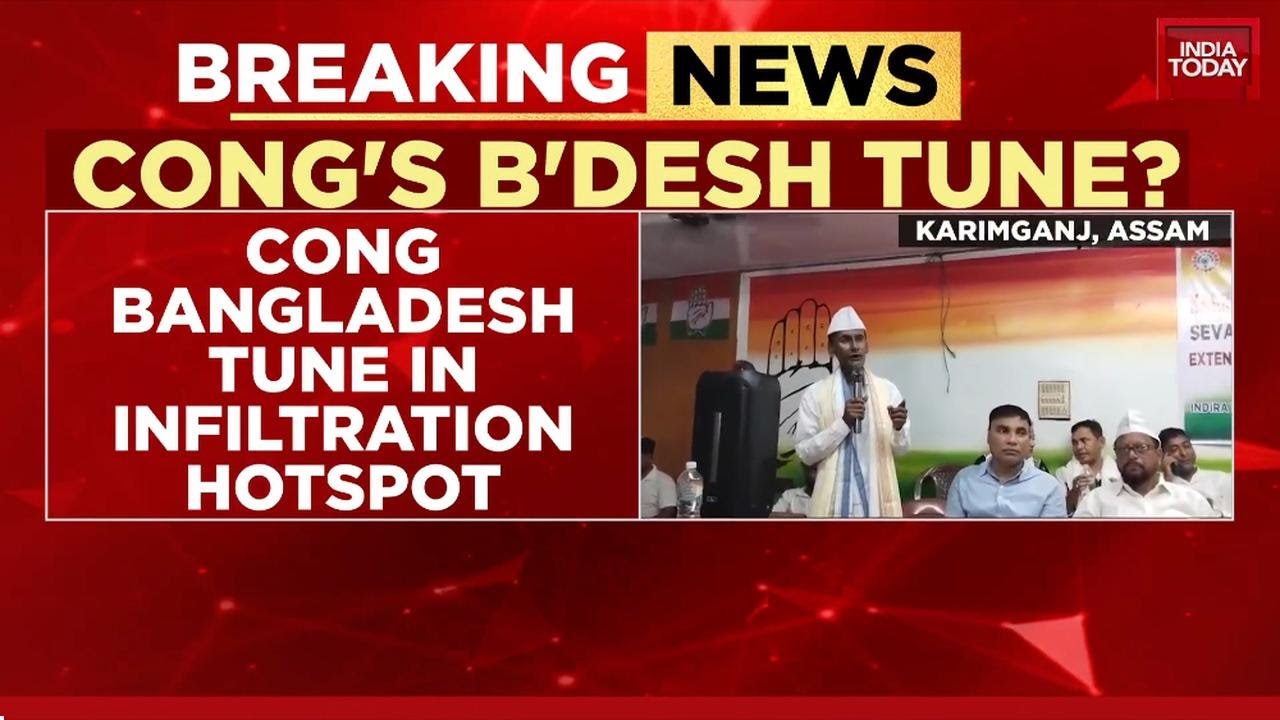Cong Leader Sings B'desh Anthem In Assam; BJP Links Act To 'Love For Infiltrators' | India Today