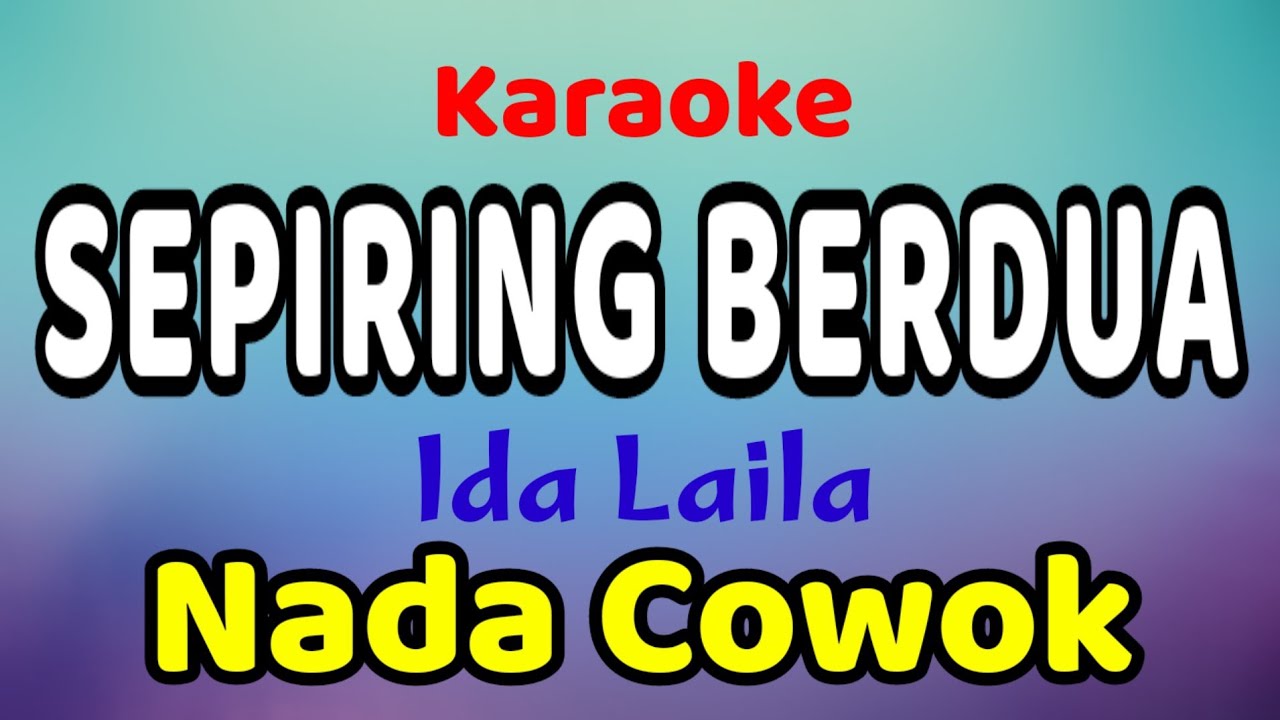 SEPIRING BERDUA Karaoke Nada Cowok / Nada Pria Ida Laila